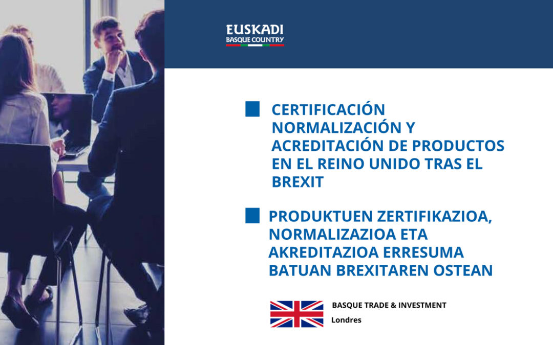 Certificación, Normalización y Acreditación de productos en Reino Unido tras el BREXIT